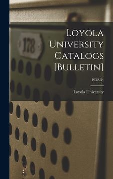 portada Loyola University Catalogs [Bulletin]; 1932-34 (en Inglés)