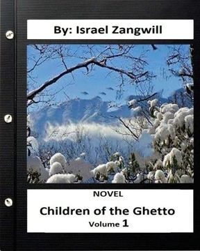 portada Children of the Ghetto.NOVEL By: Israel Zangwill ( volume 1 )