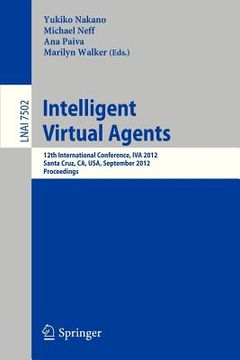 portada intelligent virtual agents: 12th international conference, iva 2012, santa cruz, ca, usa, september, 12-14, 2012. proceedings (in English)