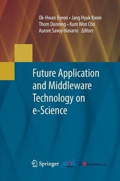portada Future Application and Middleware Technology on E-Science (in English)