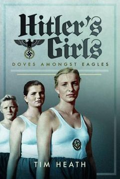 portada Hitler's Girls: Doves Amongst Eagles