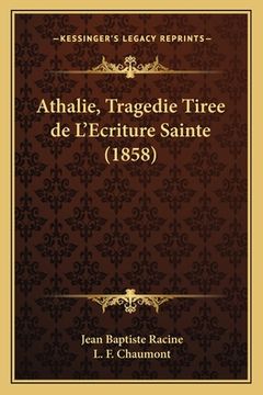 portada Athalie, Tragedie Tiree de L'Ecriture Sainte (1858) (en Francés)
