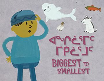 portada Biggest to Smallest: Bilingual Inuktitut and English Edition (Arvaaq Books) (in English)