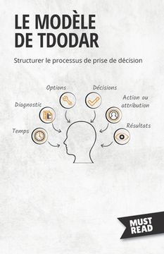 portada Le Modèle De Tdodar: Structurer le processus de prise de décision (en Francés)