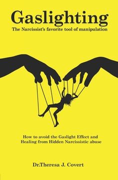 portada Gaslighting: The Narcissist'S Favorite Tool of Manipulation - how to Avoid the Gaslight Effect and Recovery From Emotional and Narcissistic Abuse (en Inglés)