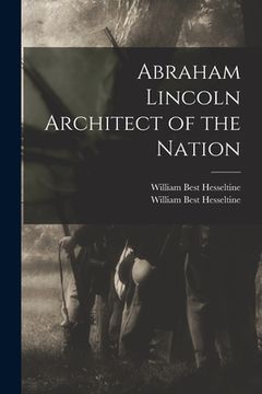 portada Abraham Lincoln Architect of the Nation (in English)