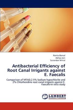 portada antibacterial efficiency of root canal irrigants against e. faecalis (en Inglés)