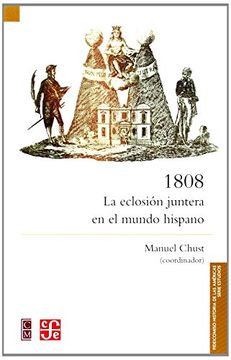 portada 1808. La Eclosión Juntera en el Mundo Hispano (in Spanish)