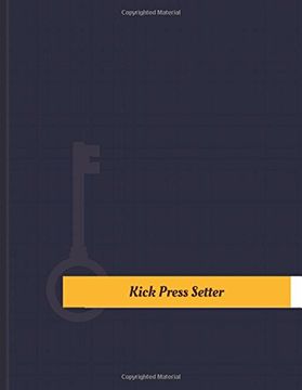 portada Kick Press Setter Work Log: Work Journal, Work Diary, Log - 131 pages, 8.5 x 11 inches (Key Work Logs/Work Log)