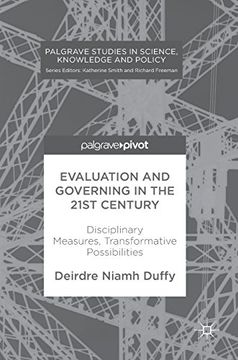 portada Evaluation and Governing in the 21St Century: Disciplinary Measures, Transformative Possibilities (Palgrave Studies in Science, Knowledge and Policy) (en Inglés)