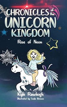 portada Chronicles of the Unicorn Kingdom: Rise of Neon (en Inglés)