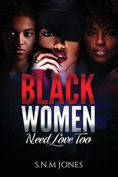 portada Black Women Need Love Too: A Book About Relationships, Self-Love and Community (in English)