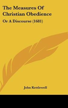 portada the measures of christian obedience: or a discourse (1681) (en Inglés)