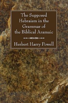 portada the supposed hebraisms in the grammar of the biblical aramaic (en Inglés)