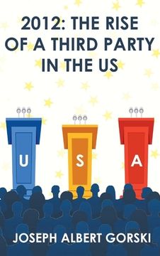 portada 2012: The Rise of a Third Party in the US (en Inglés)