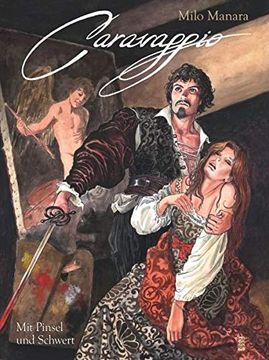 portada Milo Manara - Caravaggio: Bd. 1: Mit Pinsel und Schwert (en Alemán)