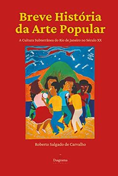 portada Breve História da Arte Popular: A Cultura Subterrânea do rio de Janeiro no Século xx (Portuguese Edition)