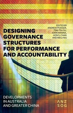 portada Designing Governance Structures for Performance and Accountability: Developments in Australia and Greater China