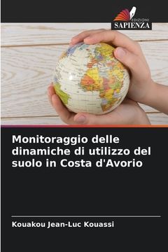 portada Monitoraggio delle dinamiche di utilizzo del suolo in Costa d'Avorio (in Italian)