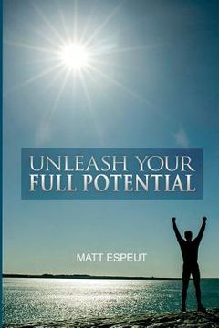 portada Unleash Your Full Potential (en Inglés)