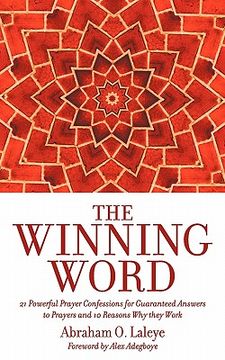 portada the winning word: 21 powerful prayer confessions for guaranteed answers to prayers and 10 reasons why they work