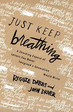 portada Just Keep Breathing: A Shocking Expose' of Letters you Never Imagined a Generation Would Write 