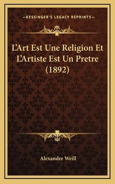 portada L'Art Est Une Religion Et L'Artiste Est Un Pretre (1892) (en Francés)