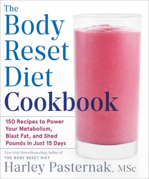 portada The Body Reset Diet Cookbook: 150 Recipes to Power Your Metabolism, Blast Fat, and Shed Pounds in Just 15 Days (en Inglés)