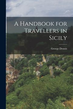 portada A Handbook for Travellers in Sicily (en Inglés)