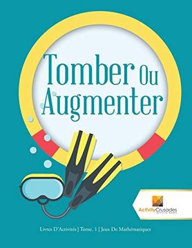 portada Tomber ou Augmenter: Livres D'activités | Tome. 1 | Jeux de Mathématiques 