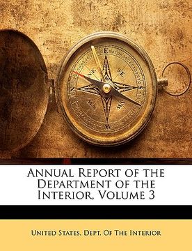 portada annual report of the department of the interior, volume 3 (in English)