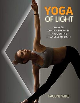 portada Yoga of Light: Awaken Chakra Energies Through the Triangles of Light (in English)