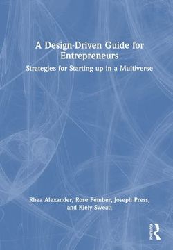 portada A Design Driven Guide for Entrepreneurs: Strategies for Starting up in a Multiverse (in English)