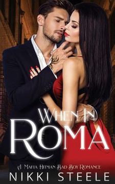 portada When in Roma: A Mafia Hitman Bad Boy Romance (en Inglés)