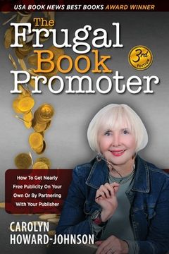 portada The Frugal Book Promoter - 3rd Edition: How to get nearly free publicity on your own or by partnering with your publisher (in English)