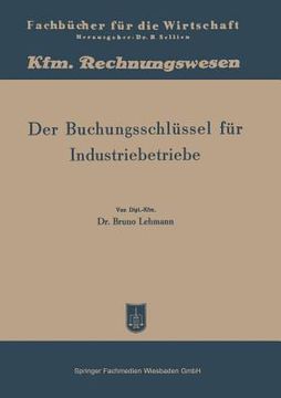 portada Der Buchungsschlüssel Für Industriebetriebe: Buchungsanleitung Nach Dem Kontenplan (en Alemán)