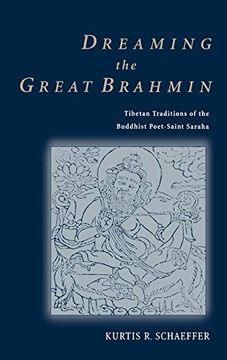 portada Dreaming the Great Brahmin: Tibetan Traditions of the Buddhist Poet-Saint Saraha (in English)