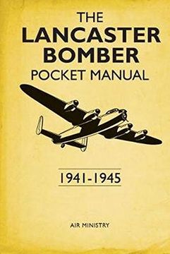 portada The Lancaster Bomber Pocket Manual: 1941-1945 (en Inglés)