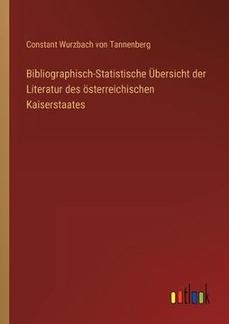 portada Bibliographisch-Statistische Übersicht der Literatur des österreichischen Kaiserstaates (en Alemán)