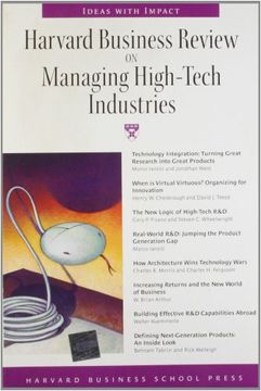 portada Harvard Business Review on Managing High-Tech Industries (Harvard Business Review Paperback Series) (en Inglés)
