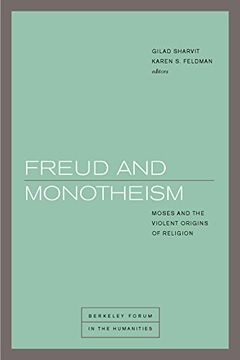 portada Freud and Monotheism: Moses and the Violent Origins of Religion (Berkeley Forum in the Humanities) (en Inglés)