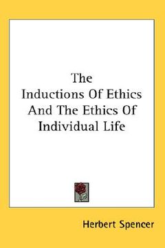 portada the inductions of ethics and the ethics of individual life (en Inglés)