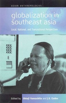 portada Globalization in Southeast Asia: Local, National, and Transnational Perspectives (Asian Anthropologies)