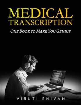 portada MEDICAL TRANSCRIPTION - One Book To Make You Genius