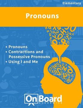 portada Pronouns: Pronouns, Contractions and Possessive Pronouns, Using I and Me