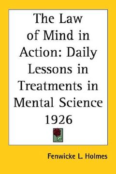 portada the law of mind in action: daily lessons in treatments in mental science 1926