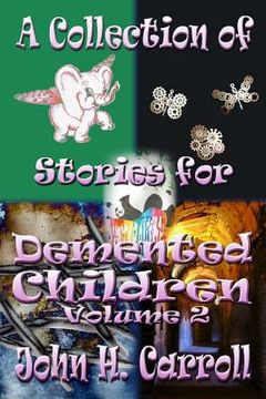 portada A Collection of Stories for Demented Children, Volume 2 (in English)