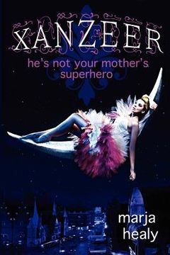 portada xanzeer: he's not your mother's superhero (in English)
