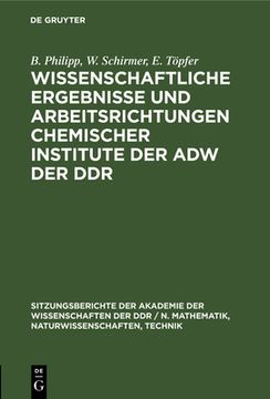 portada Wissenschaftliche Ergebnisse und Arbeitsrichtungen Chemischer Institute der adw der ddr (German Edition) [Hardcover ] (en Alemán)