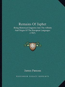 portada remains of japhet: being historical enquiries into the affinity and origin of the european languages (1767) (en Inglés)